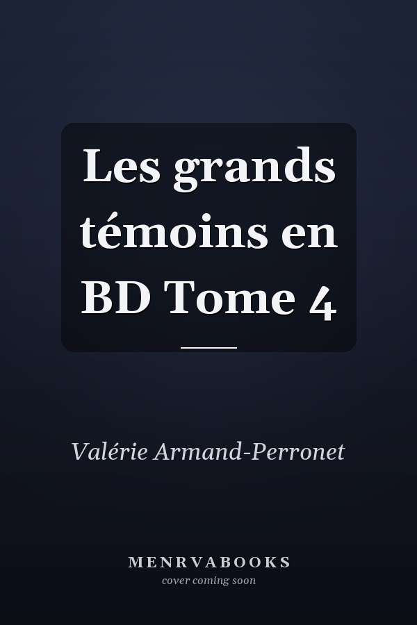 Les grands témoins en BD Tome 4