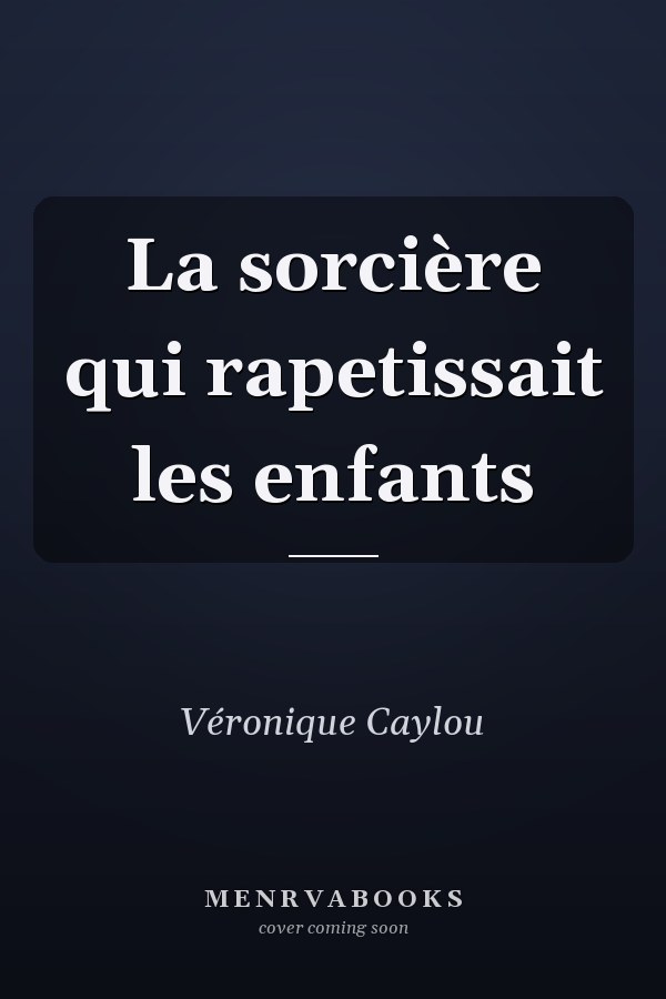 La sorcière qui rapetissait les enfants