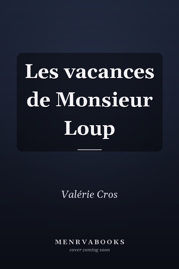 Les vacances de Monsieur Loup