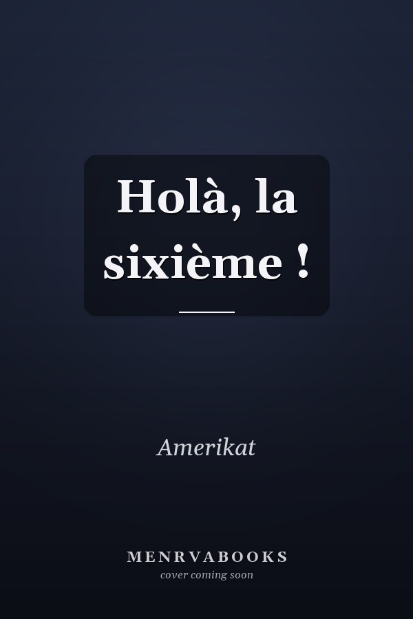 Holà, la sixième !