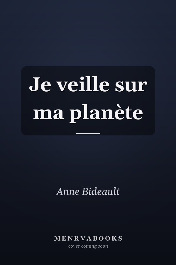 Je veille sur ma planète