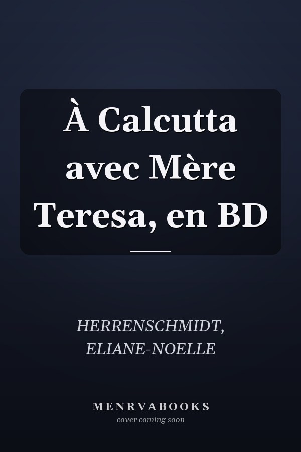 À Calcutta avec Mère Teresa, en BD