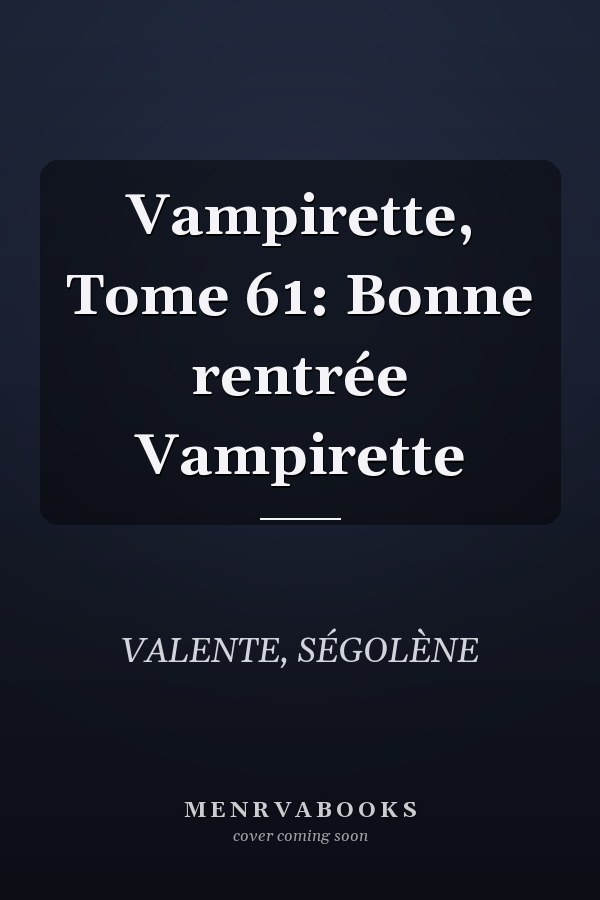 Vampirette, Tome 61: Bonne rentrée Vampirette