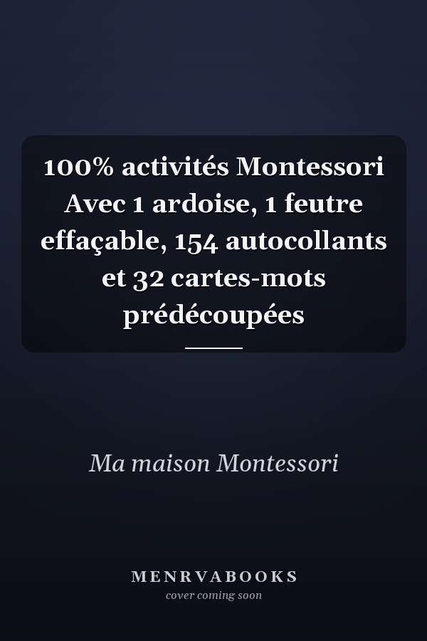 100% activités Montessori Avec 1 ardoise, 1 feutre effaçable, 154 autocollants et 32 cartes-mots prédécoupées