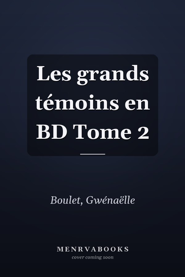 Les grands témoins en BD Tome 2
