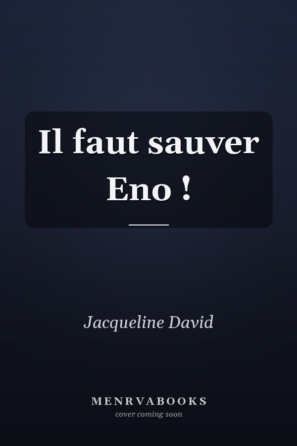 Il faut sauver Eno !