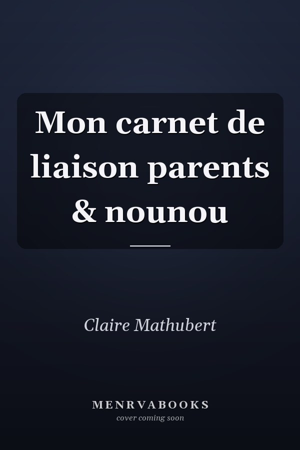 Mon carnet de liaison parents & nounou