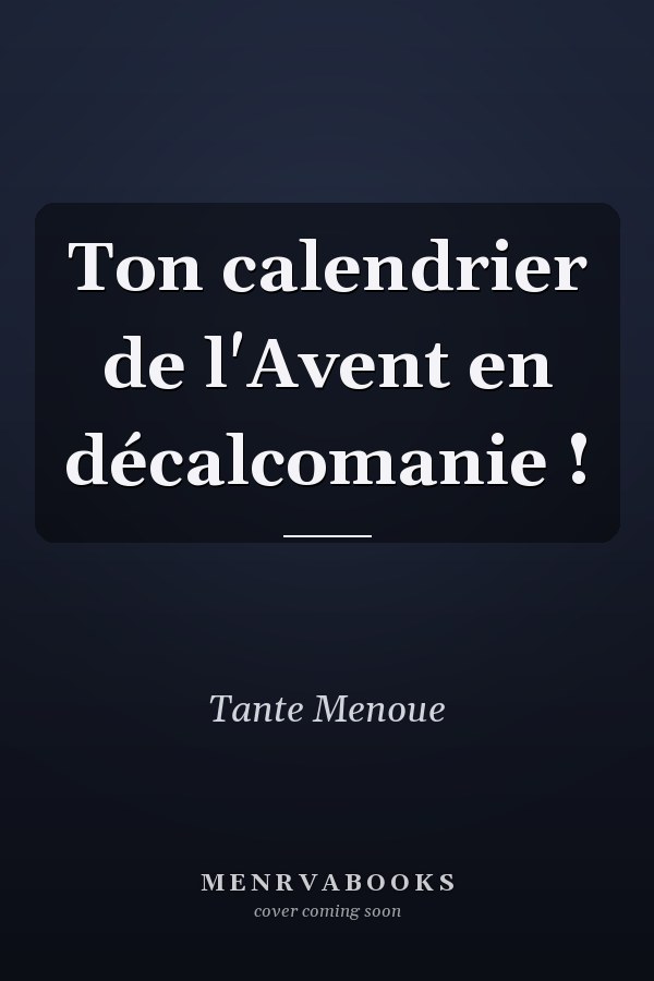 Ton calendrier de l'Avent en décalcomanie !