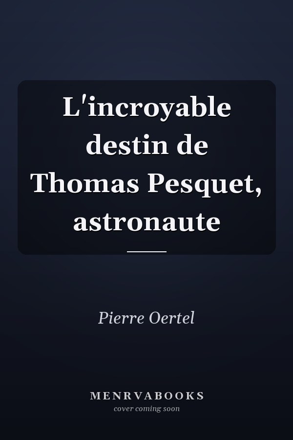 L'incroyable destin de Thomas Pesquet, astronaute
