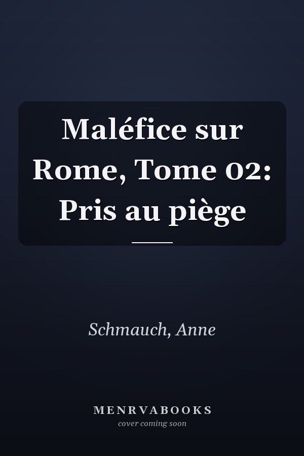 Maléfice sur Rome, Tome 02: Pris au piège