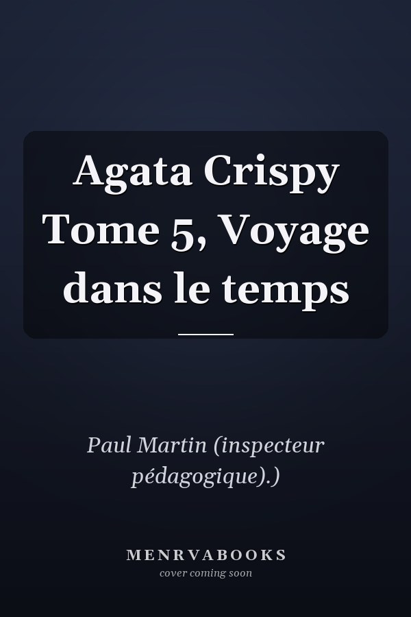 Agata Crispy Tome 5, Voyage dans le temps