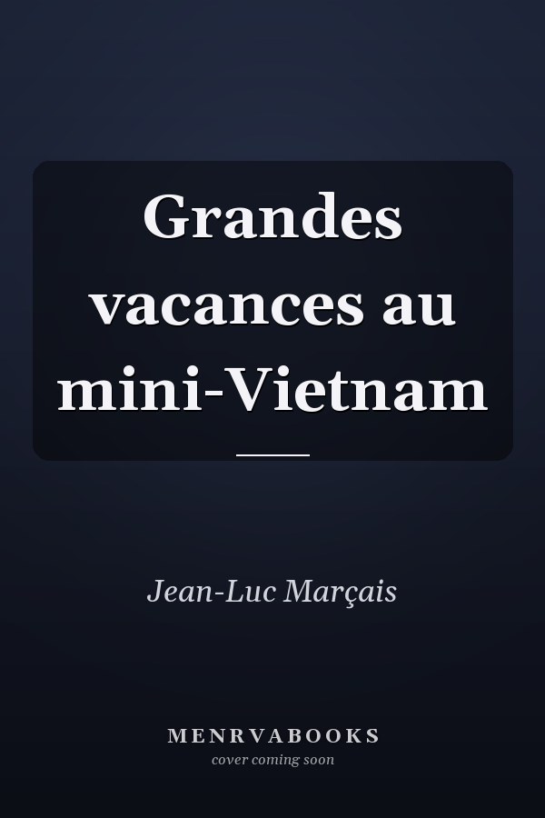 Grandes vacances au mini-Vietnam
