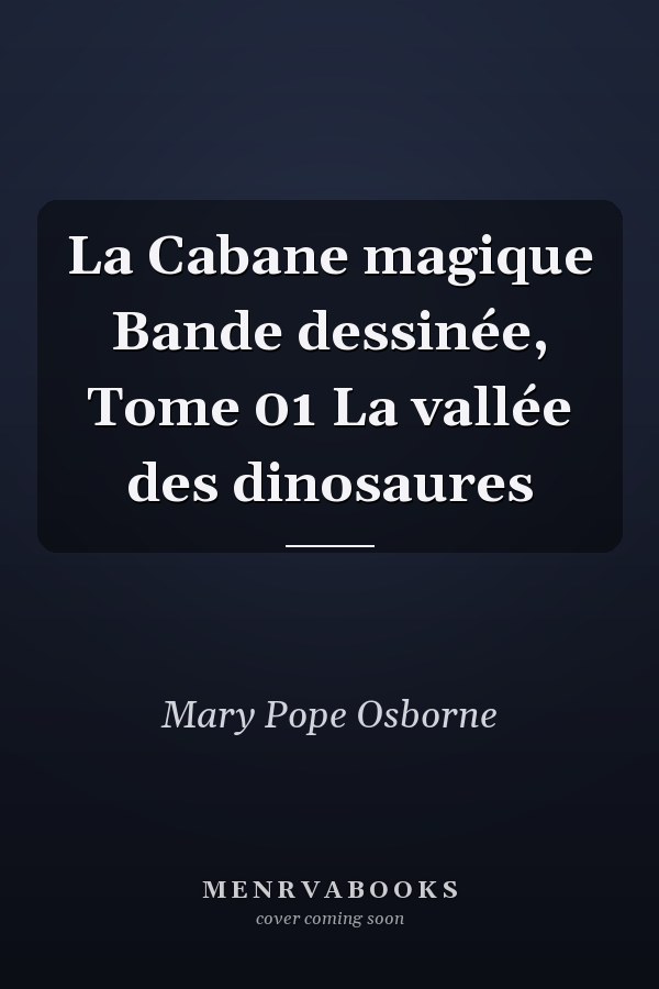 La Cabane magique Bande dessinée, Tome 01 La vallée des dinosaures