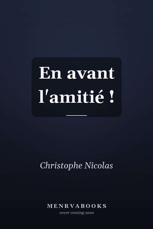 En avant l'amitié !