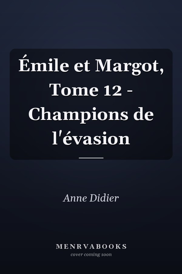 Émile et Margot, Tome 12 - Champions de l'évasion