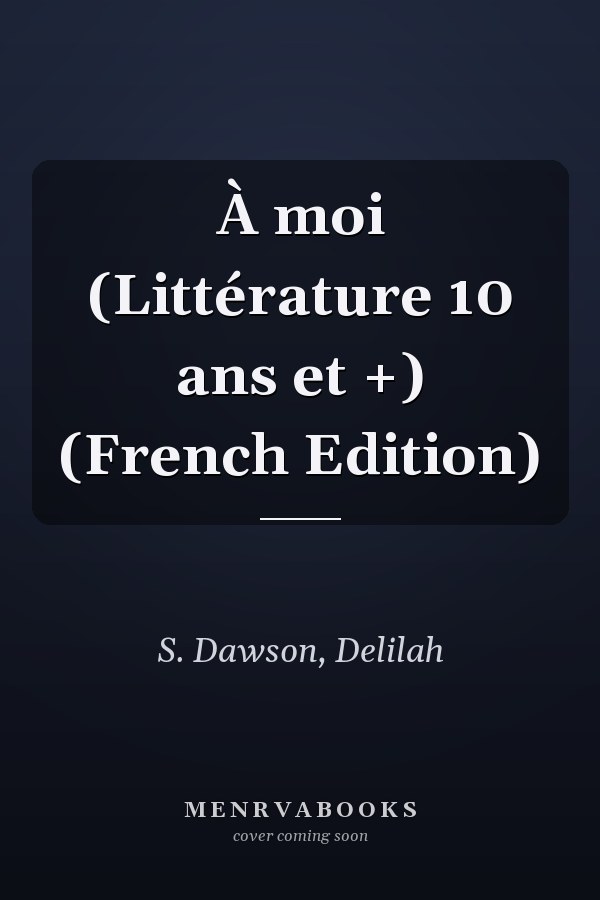 À moi (Littérature 10 ans et +) (French Edition)