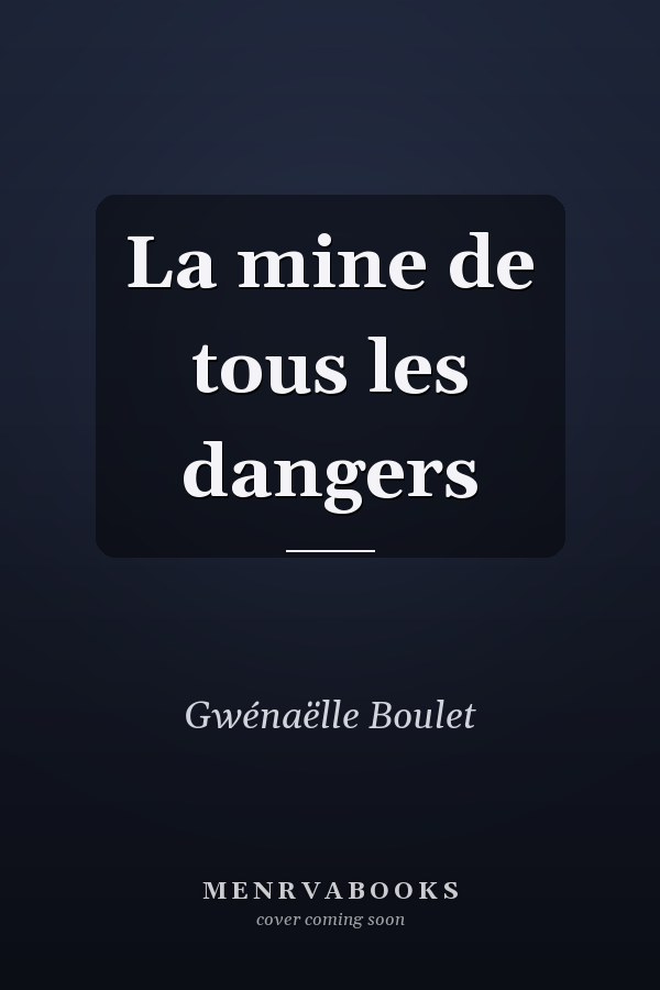 La mine de tous les dangers