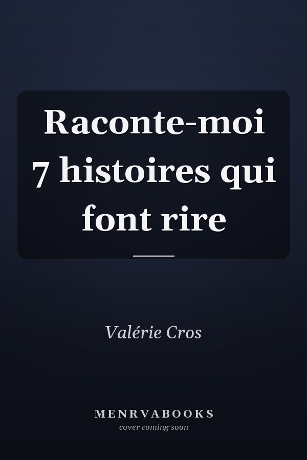 Raconte-moi 7 histoires qui font rire