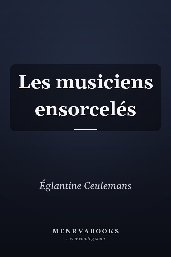 Les musiciens ensorcelés