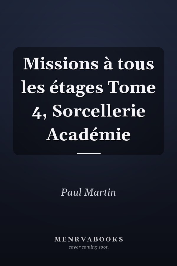Missions à tous les étages Tome 4, Sorcellerie Académie