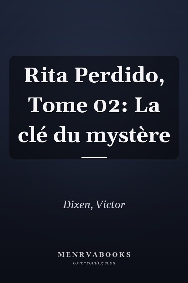 Rita Perdido, Tome 02: La clé du mystère