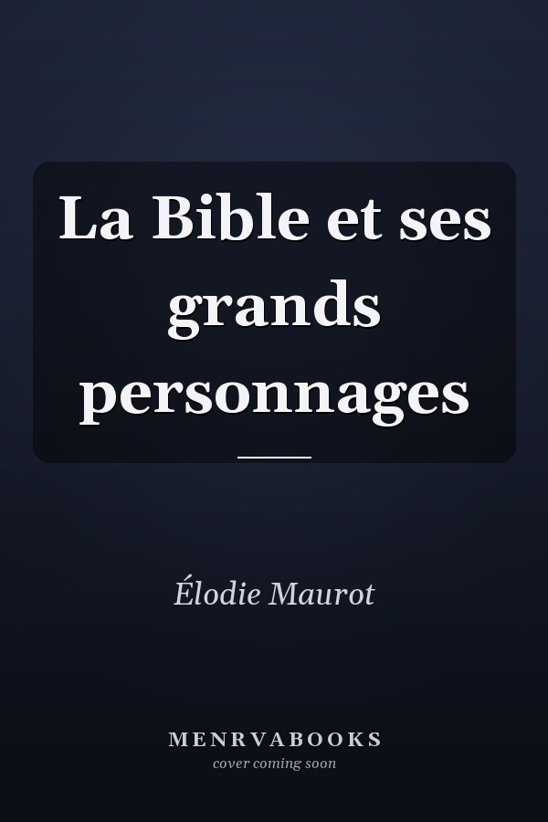 La Bible et ses grands personnages