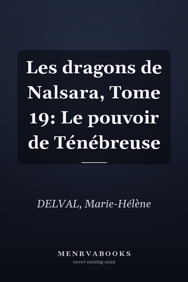 Les dragons de Nalsara, Tome 19: Le pouvoir de Ténébreuse