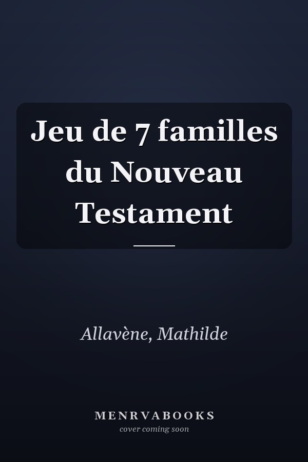 Jeu de 7 familles du Nouveau Testament