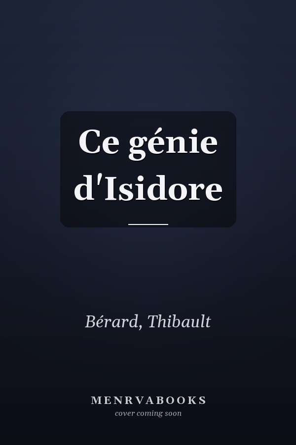 Ce génie d'Isidore