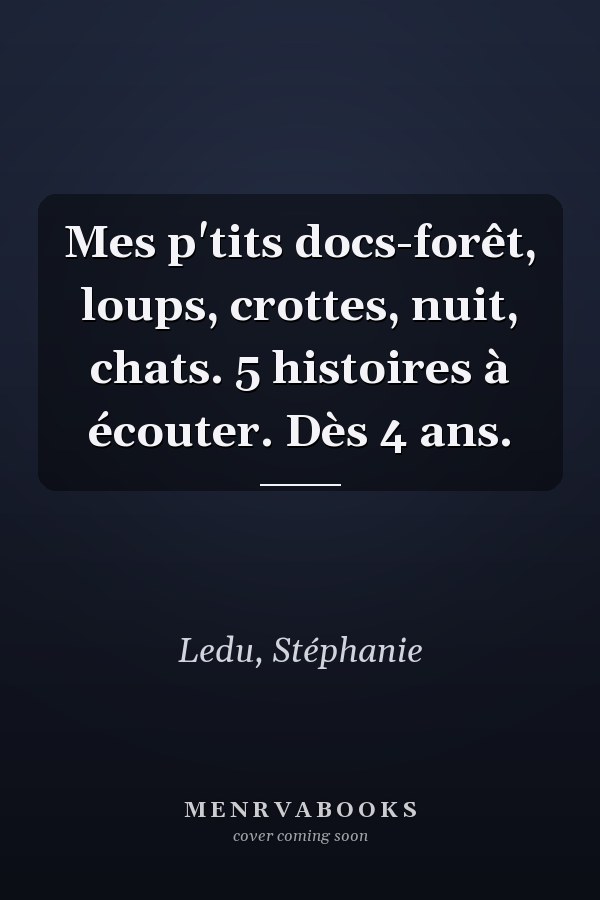 Mes p'tits docs-forêt, loups, crottes, nuit, chats. 5 histoires à écouter. Dès 4 ans.
