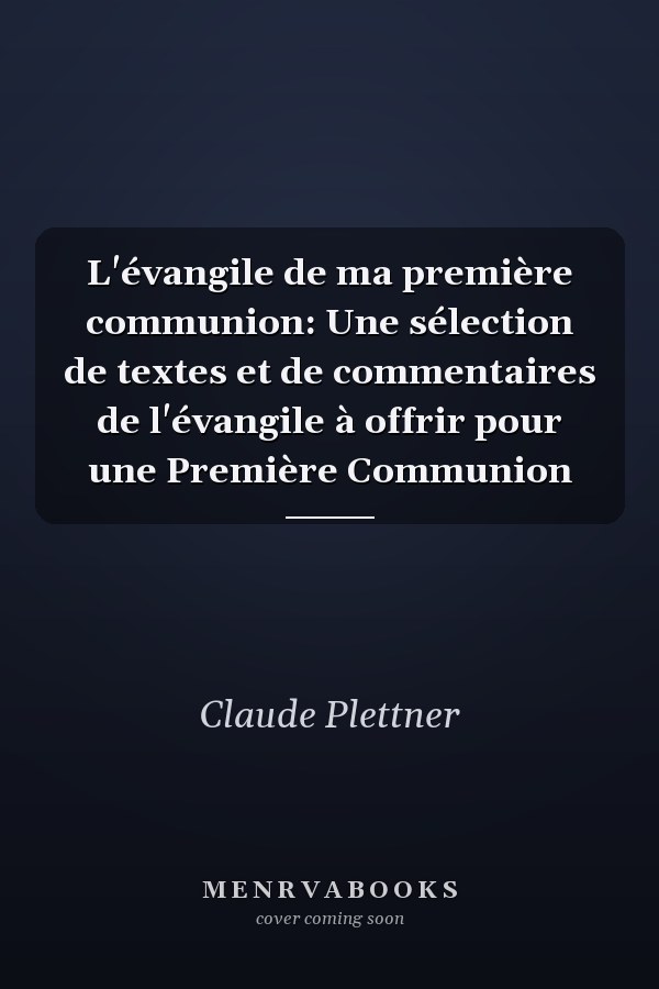 L'évangile de ma première communion: Une sélection de textes et de commentaires de l'évangile à offrir pour une Première Communion