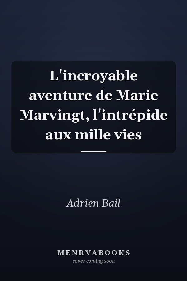 L'incroyable aventure de Marie Marvingt, l'intrépide aux mille vies