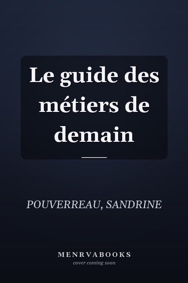 Le guide des métiers de demain