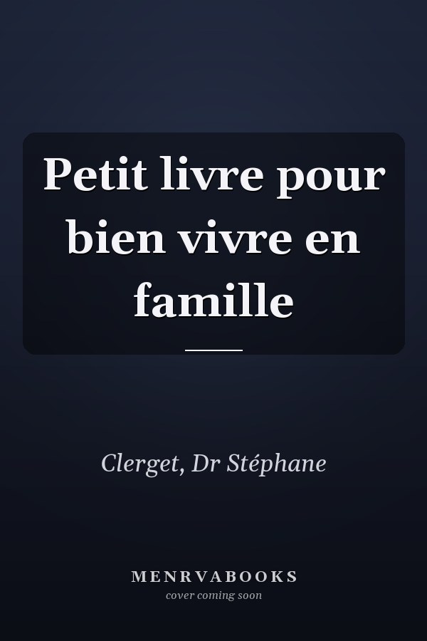Petit livre pour bien vivre en famille