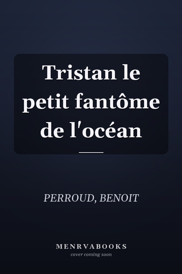Tristan le petit fantôme de l'océan