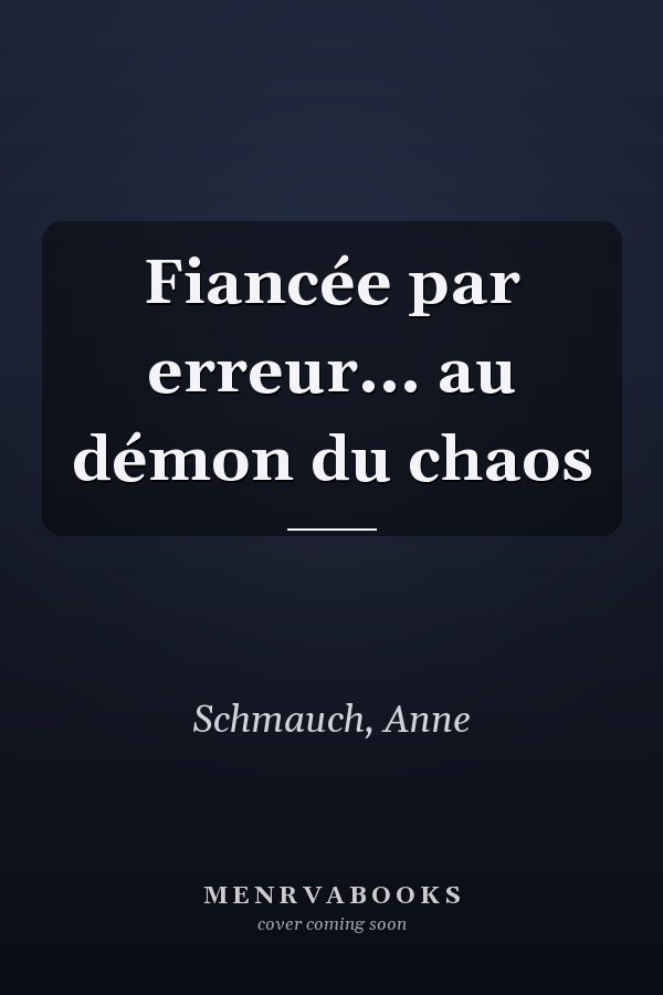 Fiancée par erreur... au démon du chaos