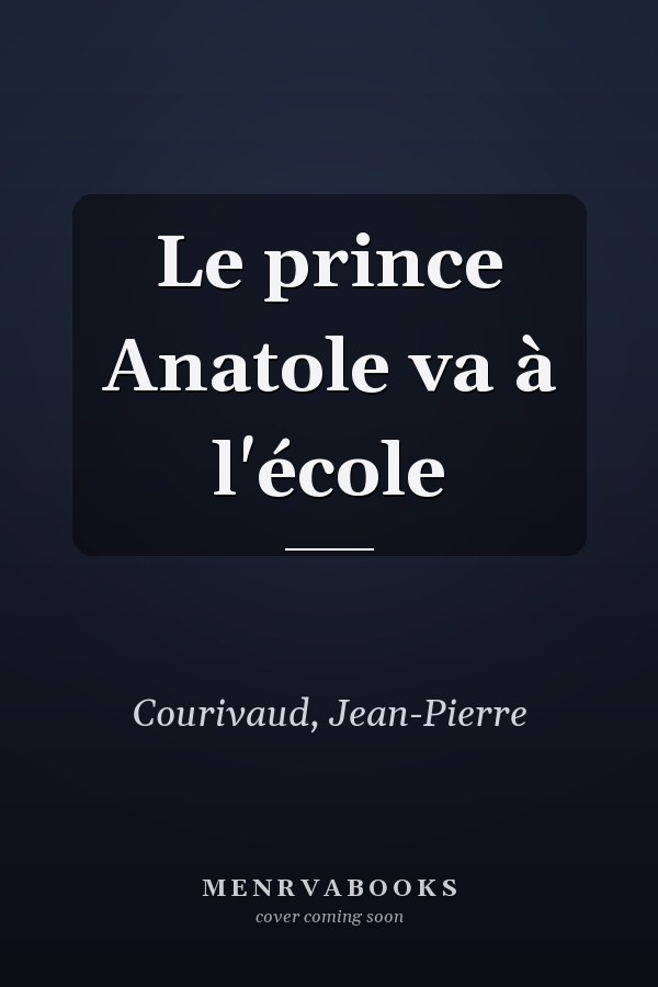 Le prince Anatole va à l'école