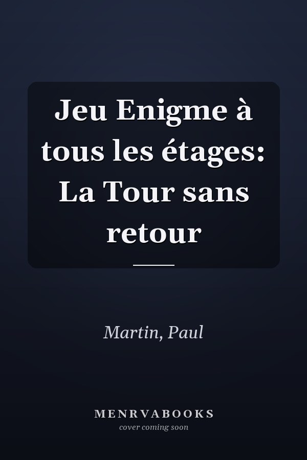 Jeu Enigme à tous les étages: La Tour sans retour