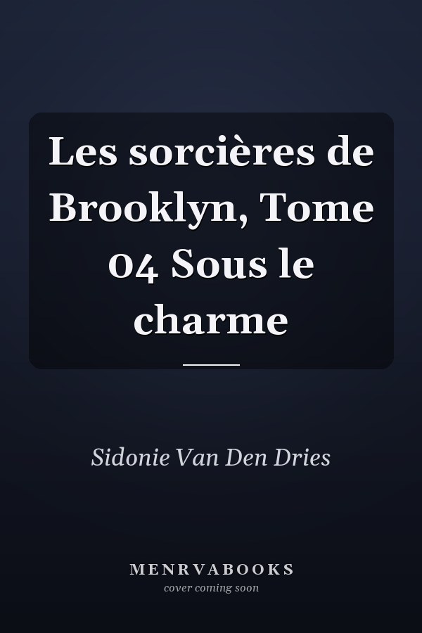 Les sorcières de Brooklyn, Tome 04 Sous le charme