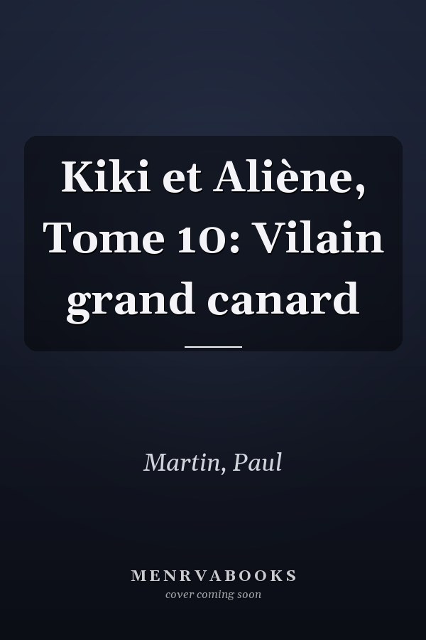 Kiki et Aliène, Tome 10: Vilain grand canard