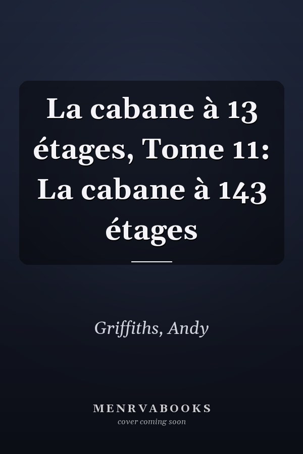 La cabane à 13 étages, Tome 11: La cabane à 143 étages