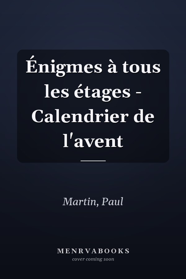 Énigmes à tous les étages - Calendrier de l'avent