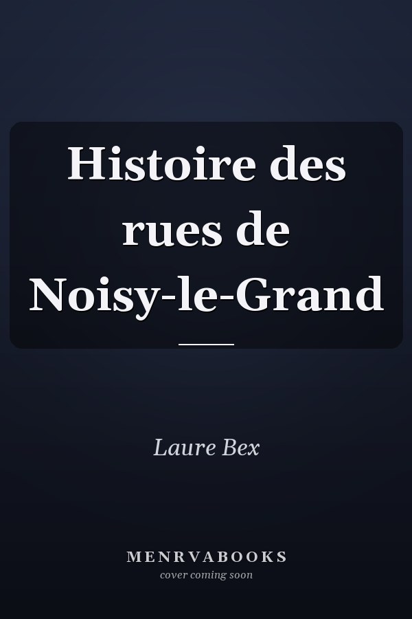 Histoire des rues de Noisy-le-Grand