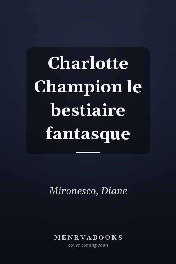 Charlotte Champion le bestiaire fantasque