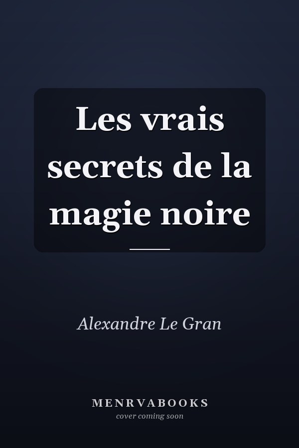 Les vrais secrets de la magie noire