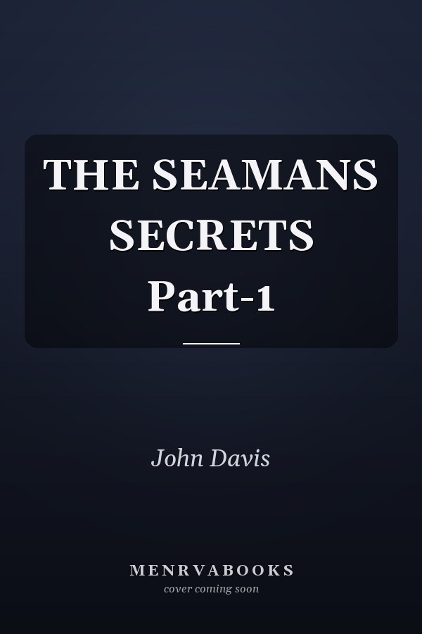 THE SEAMANS SECRETS Part-1