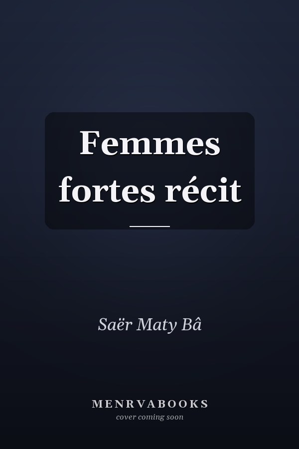 Femmes fortes récit