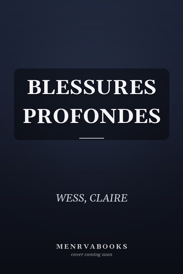 BLESSURES PROFONDES