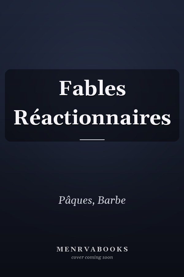 Fables Réactionnaires