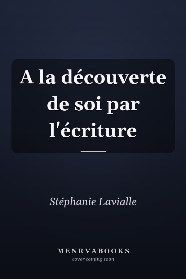 A la découverte de soi par l'écriture